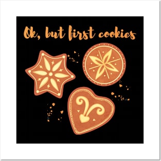 Ok but first cookies. Biscuit lover. Sweet tooth Posters and Art